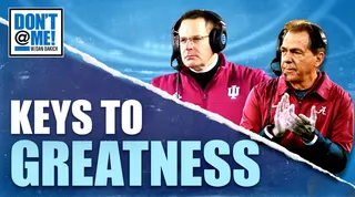 Stop Making Excuses! Curt Cignetti & Nick Saban’s Formula for Winning | Don't @ Me w/ Dan Dakich