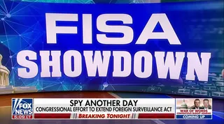 FISA showdown: Congressional effort to extend Foreign Surveillance Act uncertain