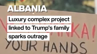 Albania - Trump family linked luxury hotel project sparks outrage