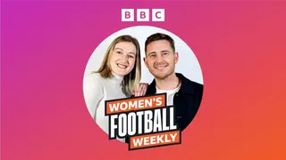 Women's Football Weekly with Ellen White and Ben Haines